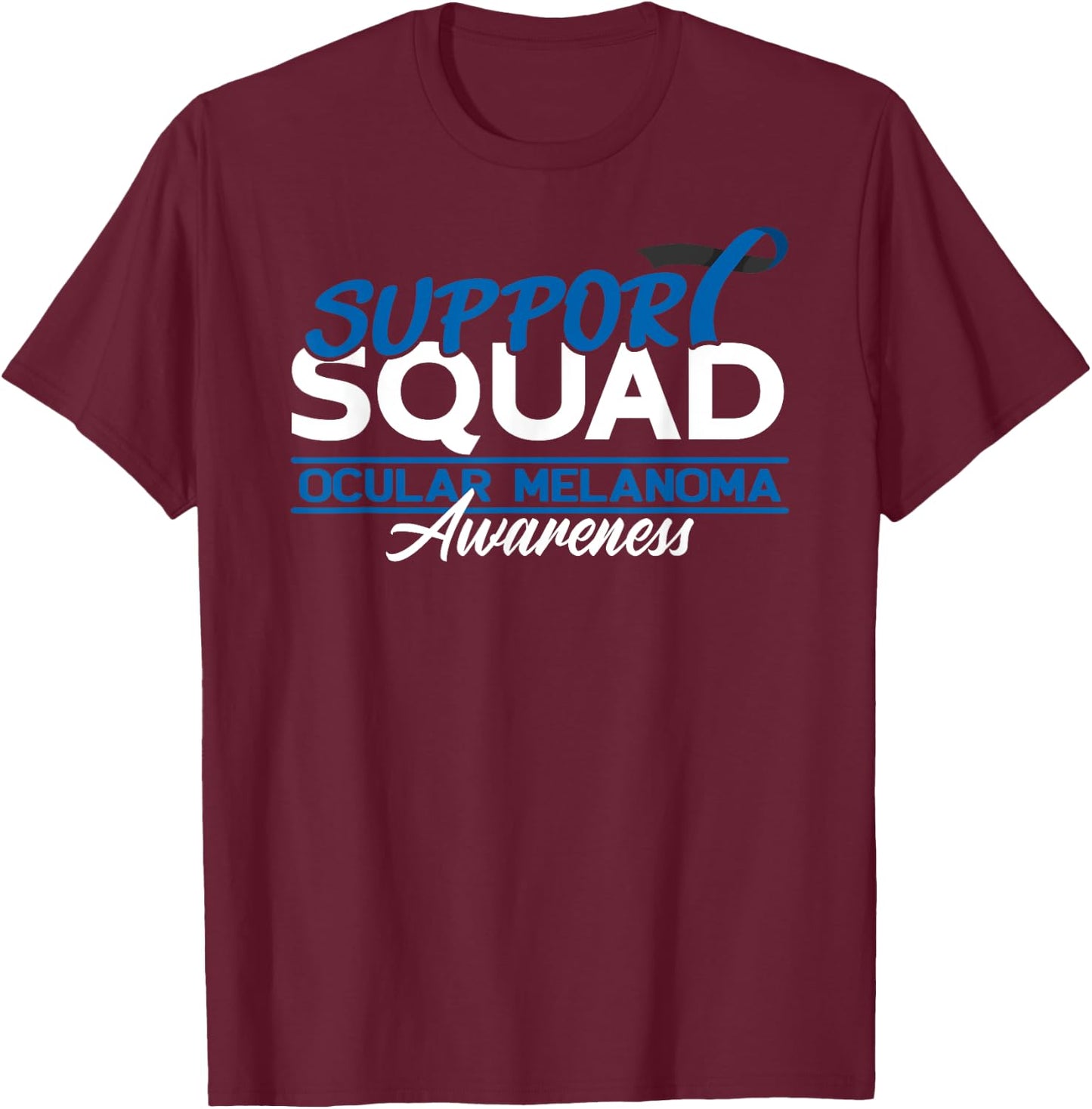 Support Awareness Squad I Eye Cancer & Ocular Melanoma T-Shirt - T-Shirt | Maroon