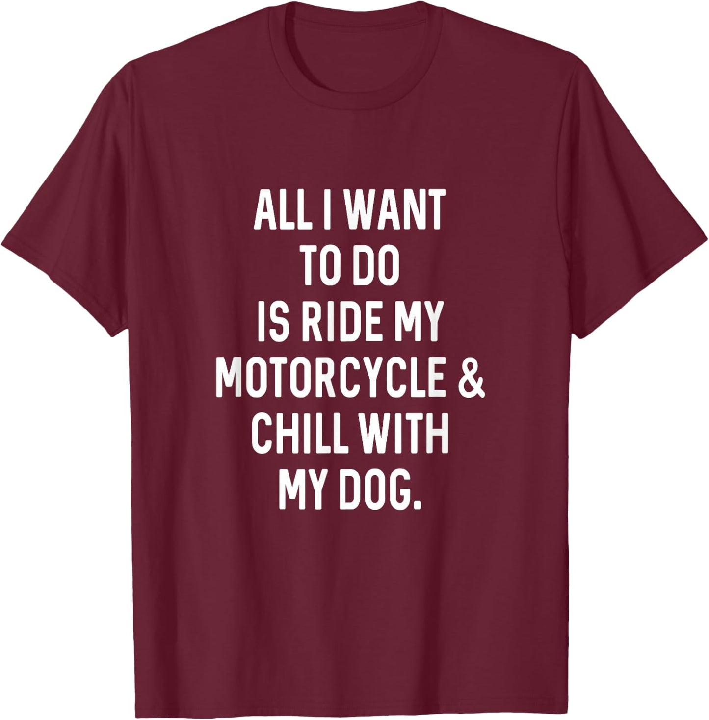 Dog Gifts Dad For Chill With Dog Ride Motorcycle Funny Dad T-Shirt - T-Shirt | Maroon