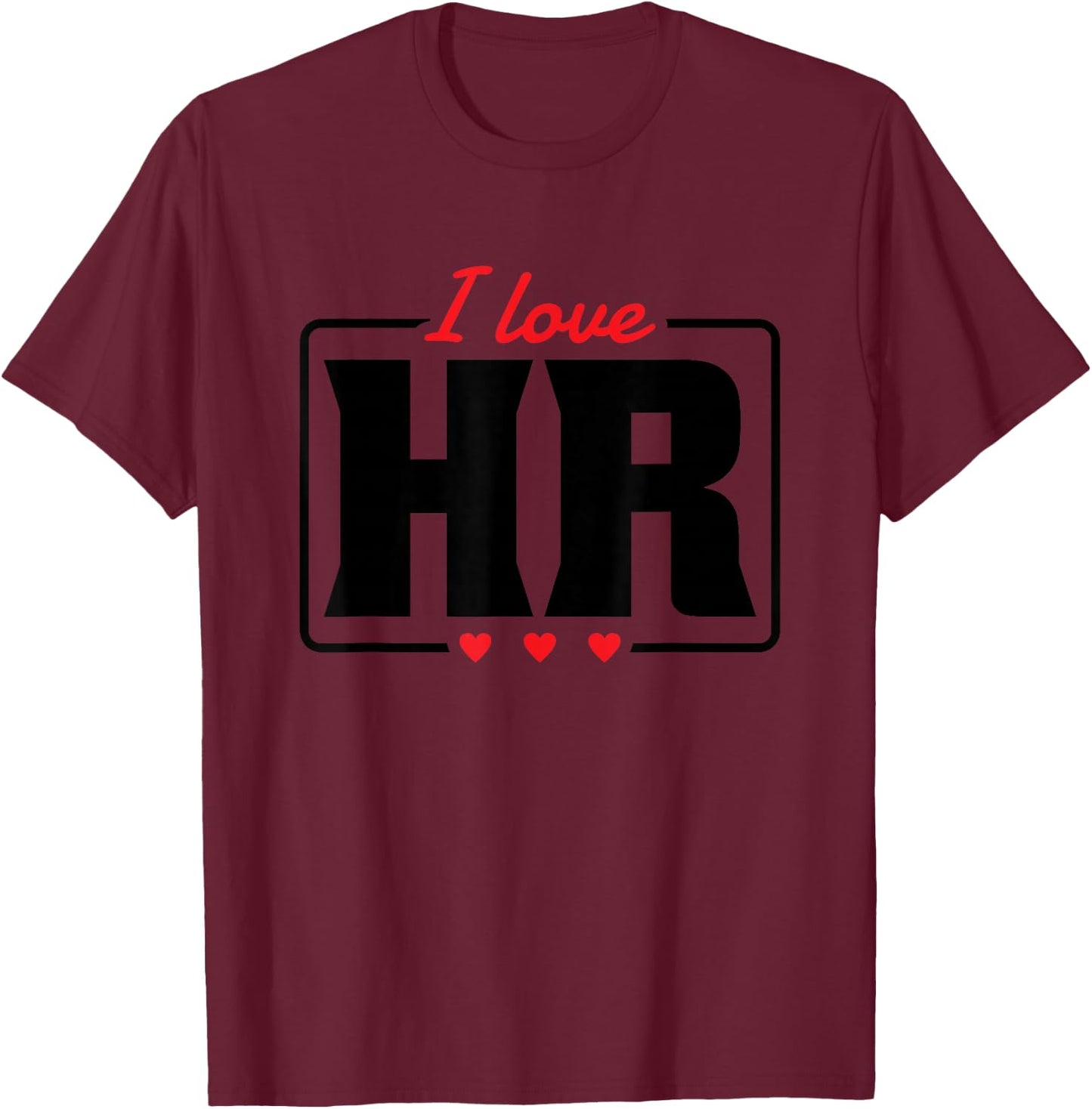 I love HR Heart Design Human Resources T-Shirt - T-Shirt | Maroon