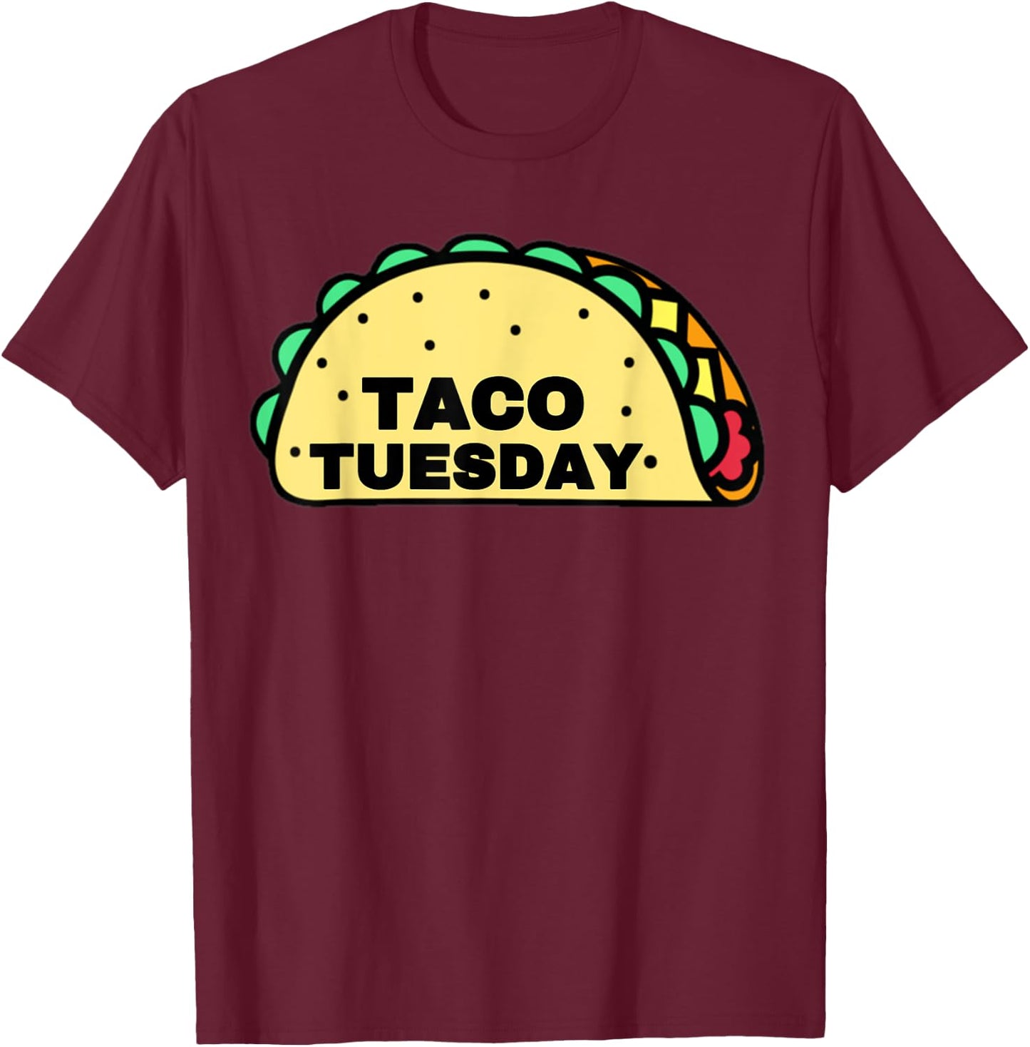 Taco Tuesday Apparel | Funny Taco Tuesday Gear For Tuesday! T-Shirt - T-Shirt | Maroon