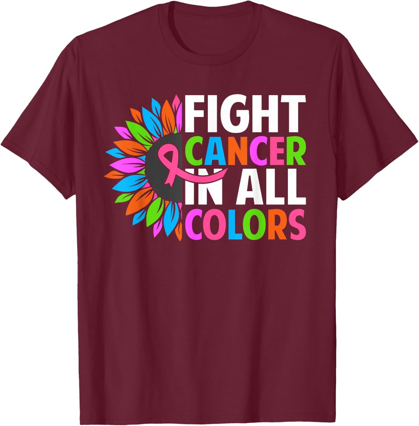 Fight Cancer in All Color Ribbon Breast Cancer Awareness T-Shirt - T-Shirt | Maroon