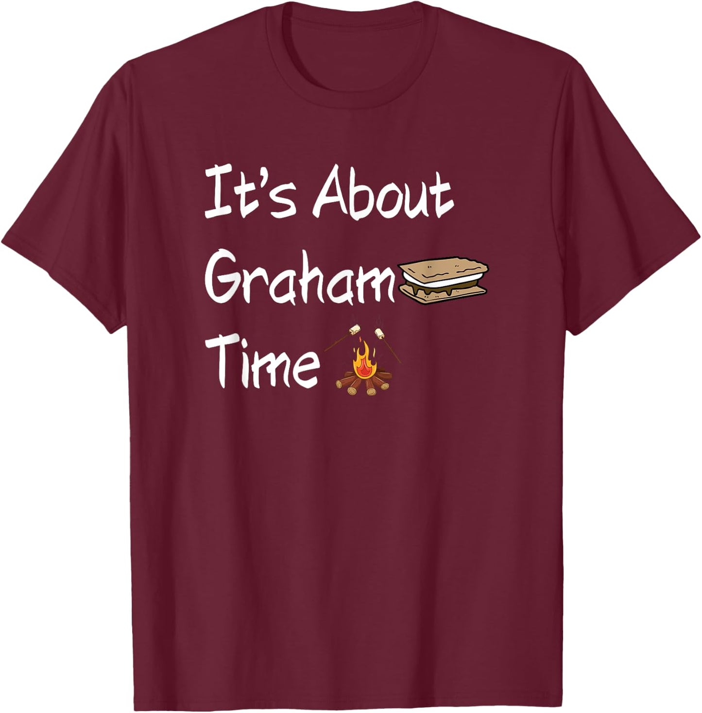 It's About Graham Time Funny Smores T-Shirt - T-Shirt | Maroon