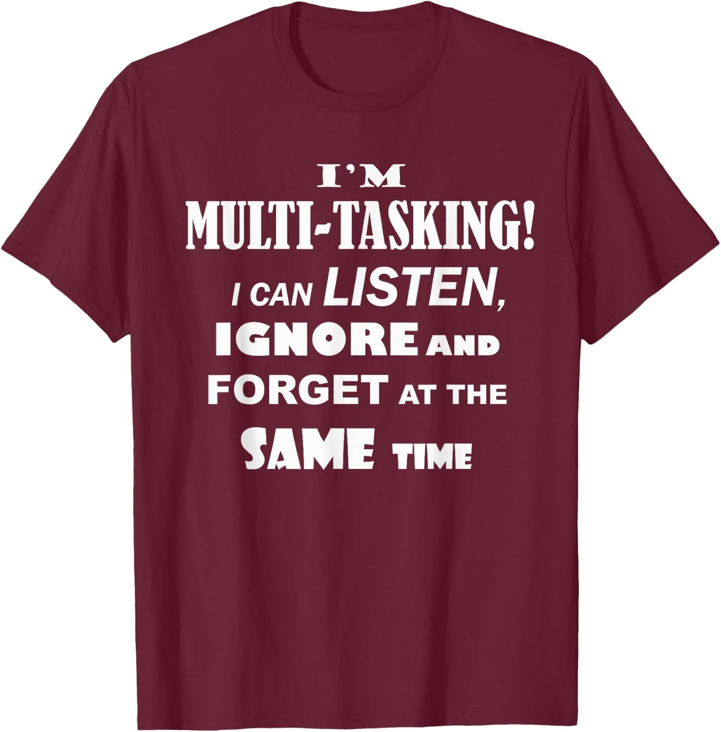 Hilarious Funny Multi-tasking Comedy Novelty T-Shirt - T-Shirt | Maroon