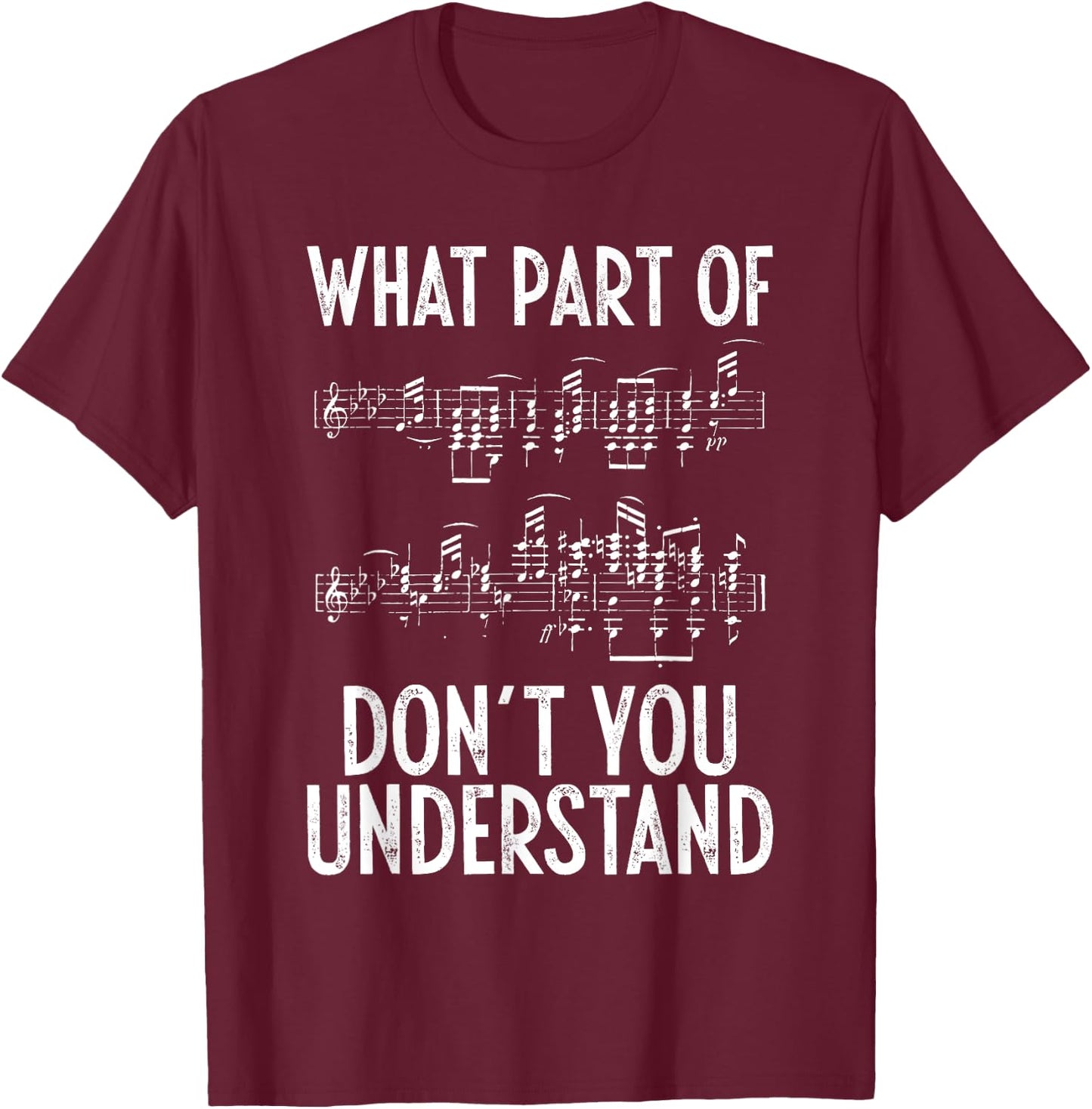 What Part of The Music Notes You Don't Understand Musician T-Shirt - T-Shirt | Maroon