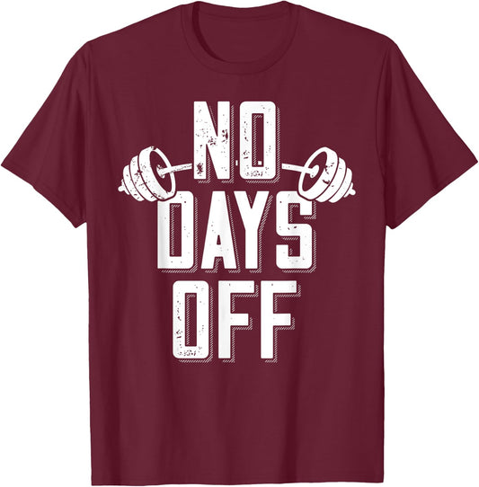 No Days Off Bodybuilder Saying Barbell Bodybuilding T-Shirt - T-Shirt | Maroon