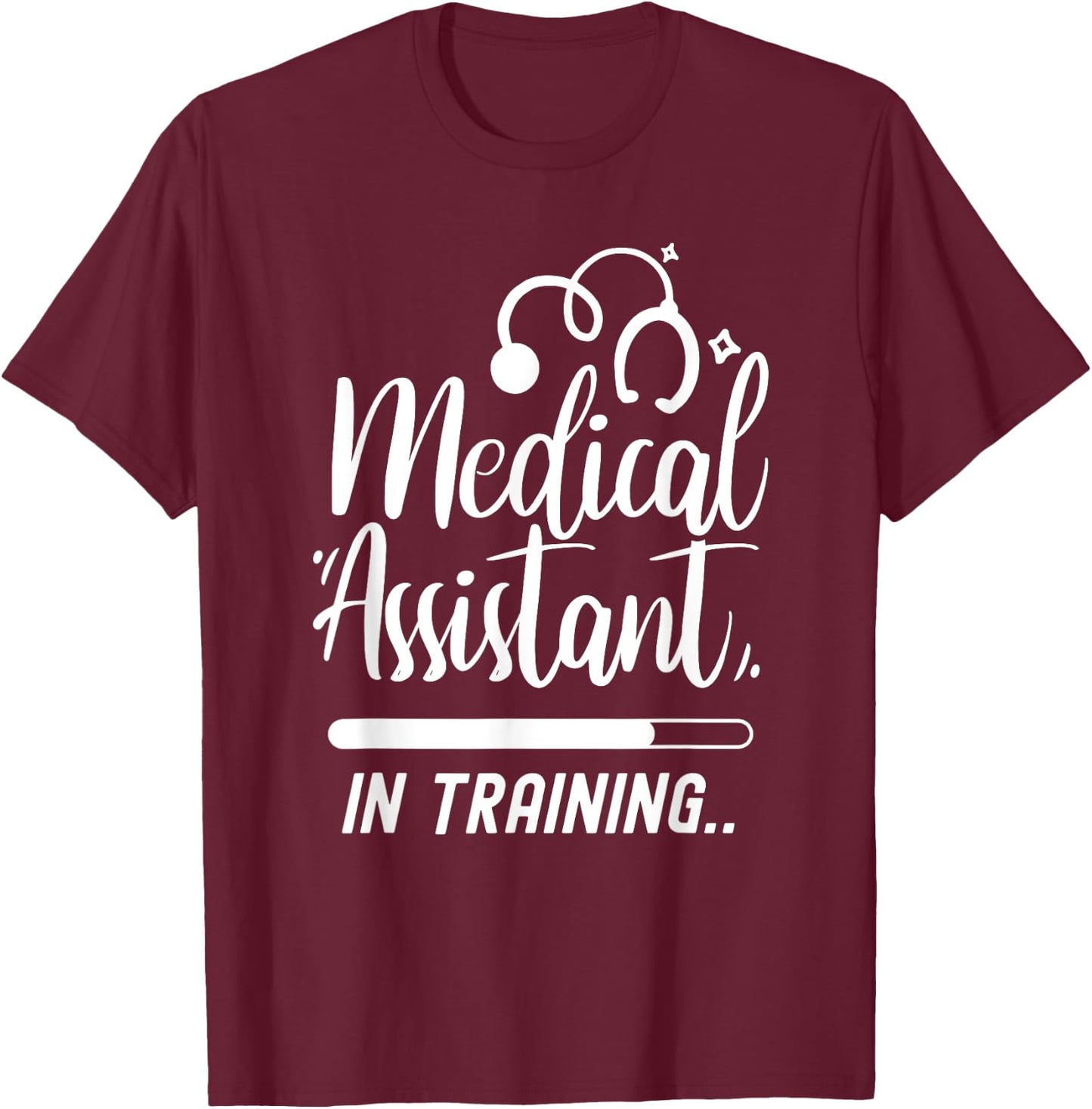 Medical Assistant In Training Nurse Assistance Job Nursing T-Shirt - T-Shirt | Maroon