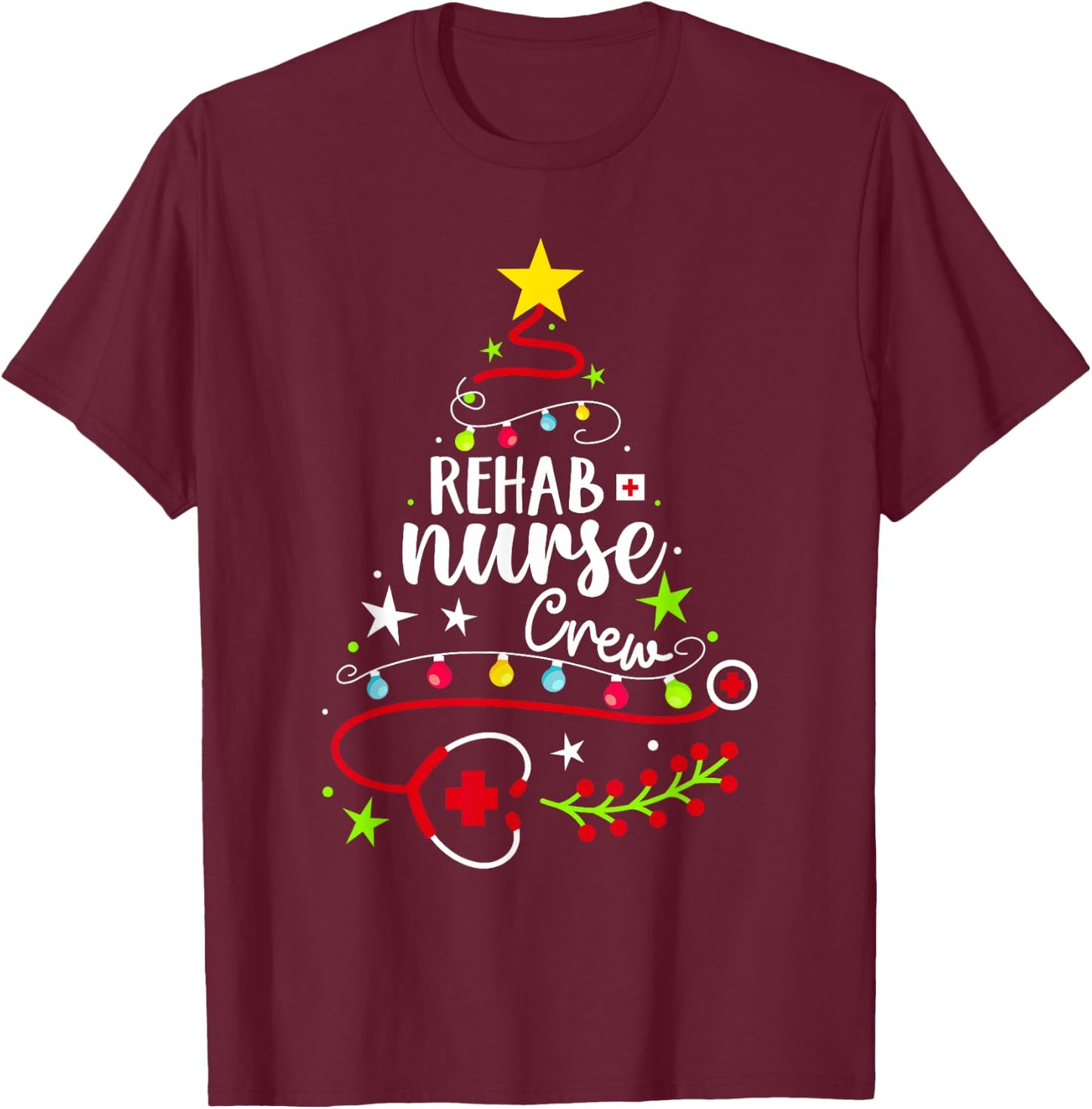 Christmas Nurse Cute Xmas Stethoscope Tree Rehab Nurse Crew T-Shirt - T-Shirt | Maroon