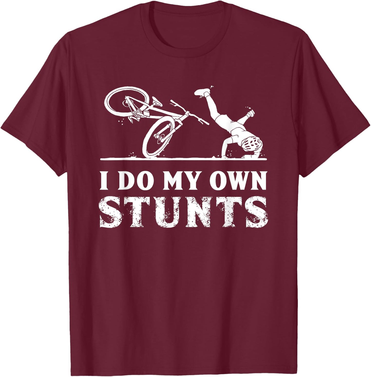 I Do My Own Stunts Bicycle Bike Accidents Broken Bone Injury T-Shirt - T-Shirt | Maroon