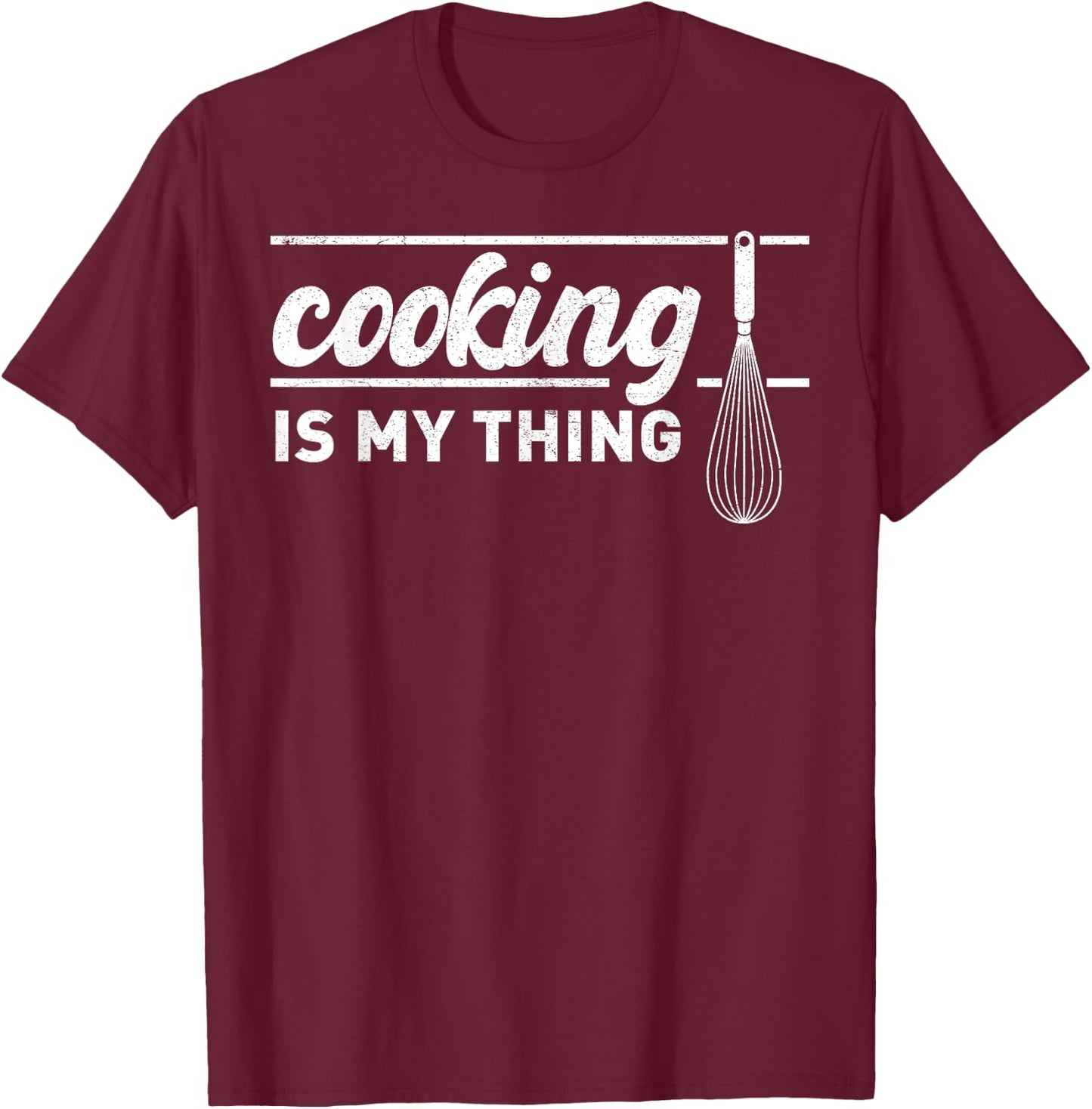 Cooking Is My Thing Funny Saying for Chef Cook T-Shirt - T-Shirt | Maroon
