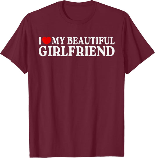 I Love Heart My Beautiful Girlfriend | MR & MRs His & Her T-Shirt - T-Shirt | Maroon
