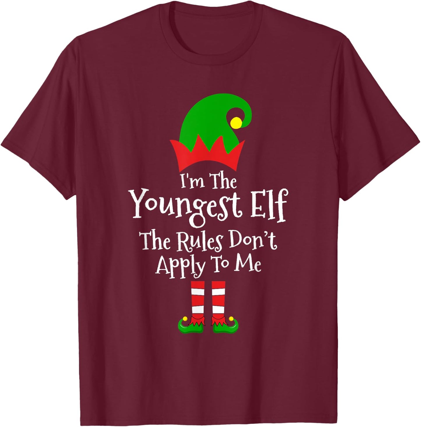I'm The Youngest ELF The Rules Don't Apply To Me Men Women T-Shirt - T-Shirt | Maroon
