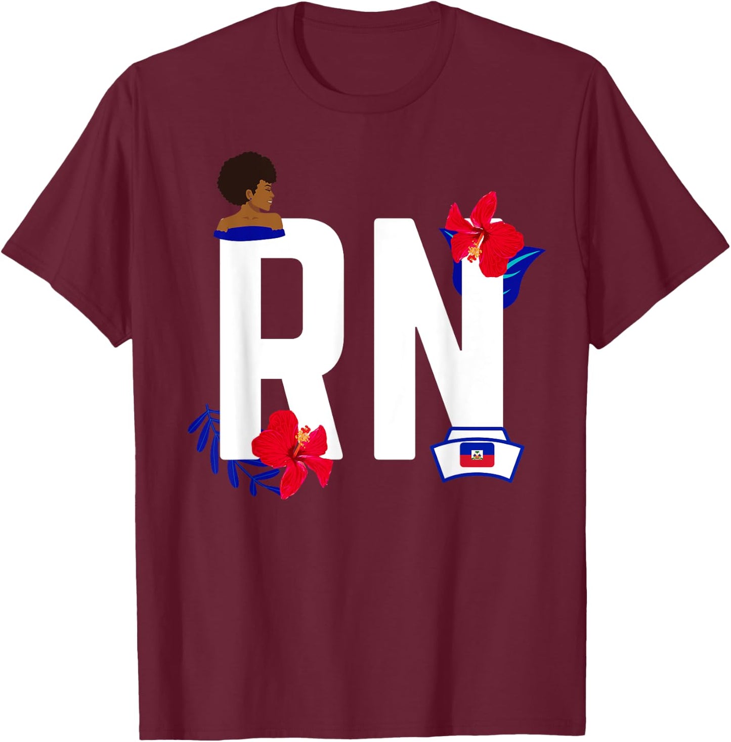 Haitian Nurse RN Haiti Flag Pride Hibiscus Haitian Heritage T-Shirt - T-Shirt | Maroon