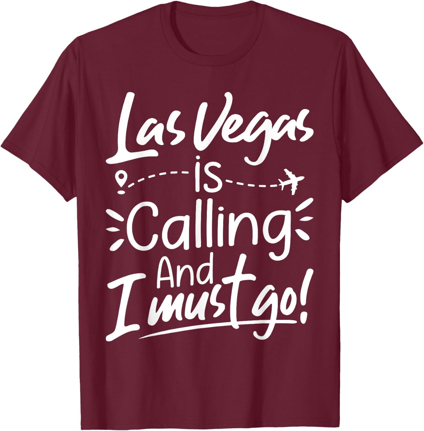 Las Vegas Is Calling and I Must Go Funny USA Travel Lover T-Shirt - T-Shirt | Maroon