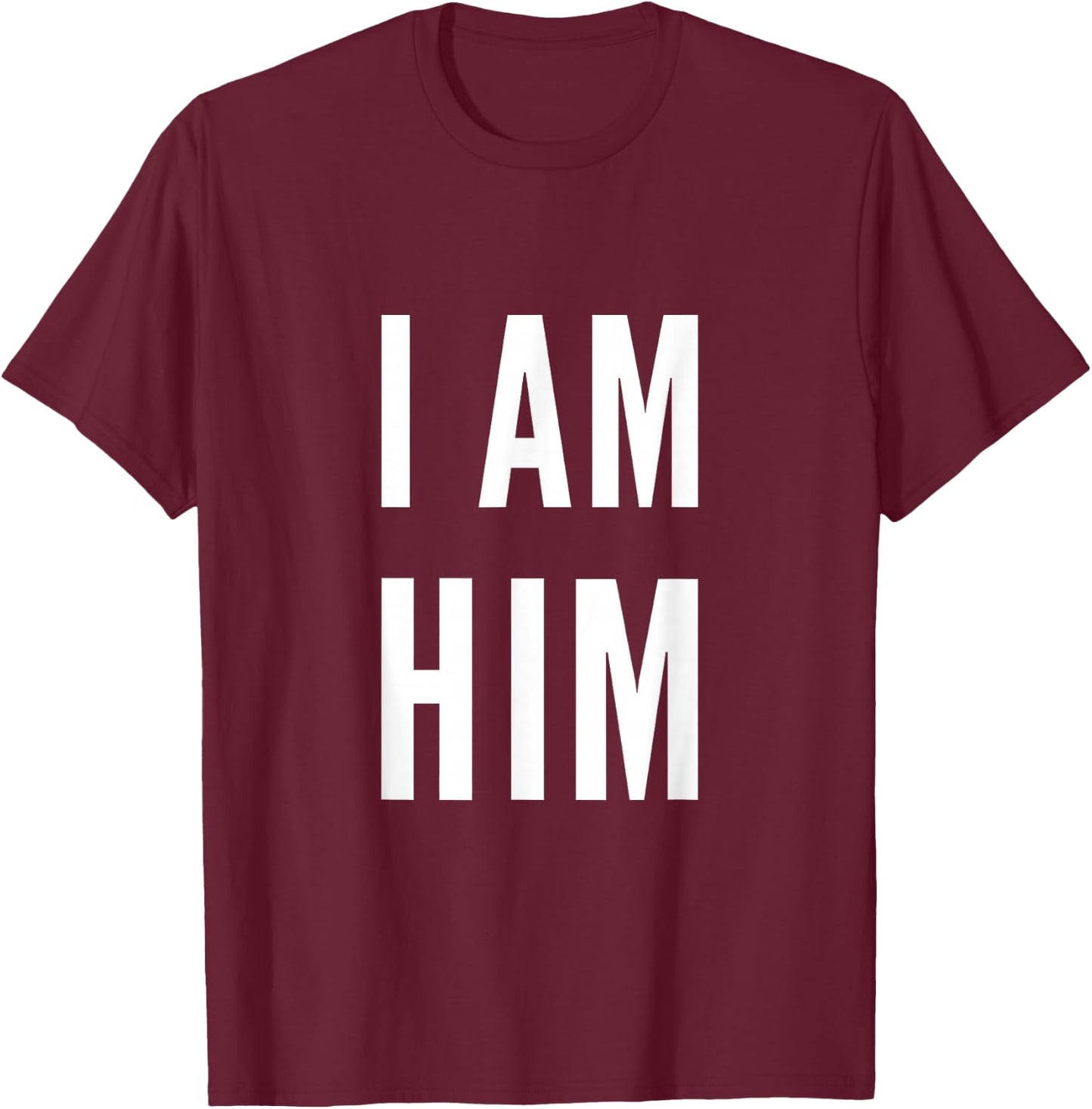 Lit Statement Top - I AM HIM Gift Sports Fans - I AM HIM T-Shirt - T-Shirt | Maroon