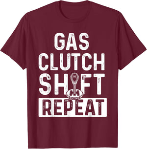 Gas Clutch Shift Repeat - Car Lover Engine Mechanic T-Shirt - T-Shirt | Maroon
