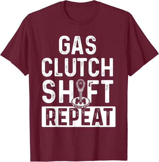 Gas Clutch Shift Repeat - Car Lover Engine Mechanic T-Shirt - T-Shirt | Maroon