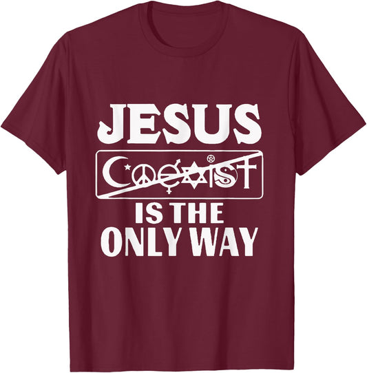 Jesus Coexist Is The Only Way Funny God Women Men Gift T-Shirt - T-Shirt | Maroon