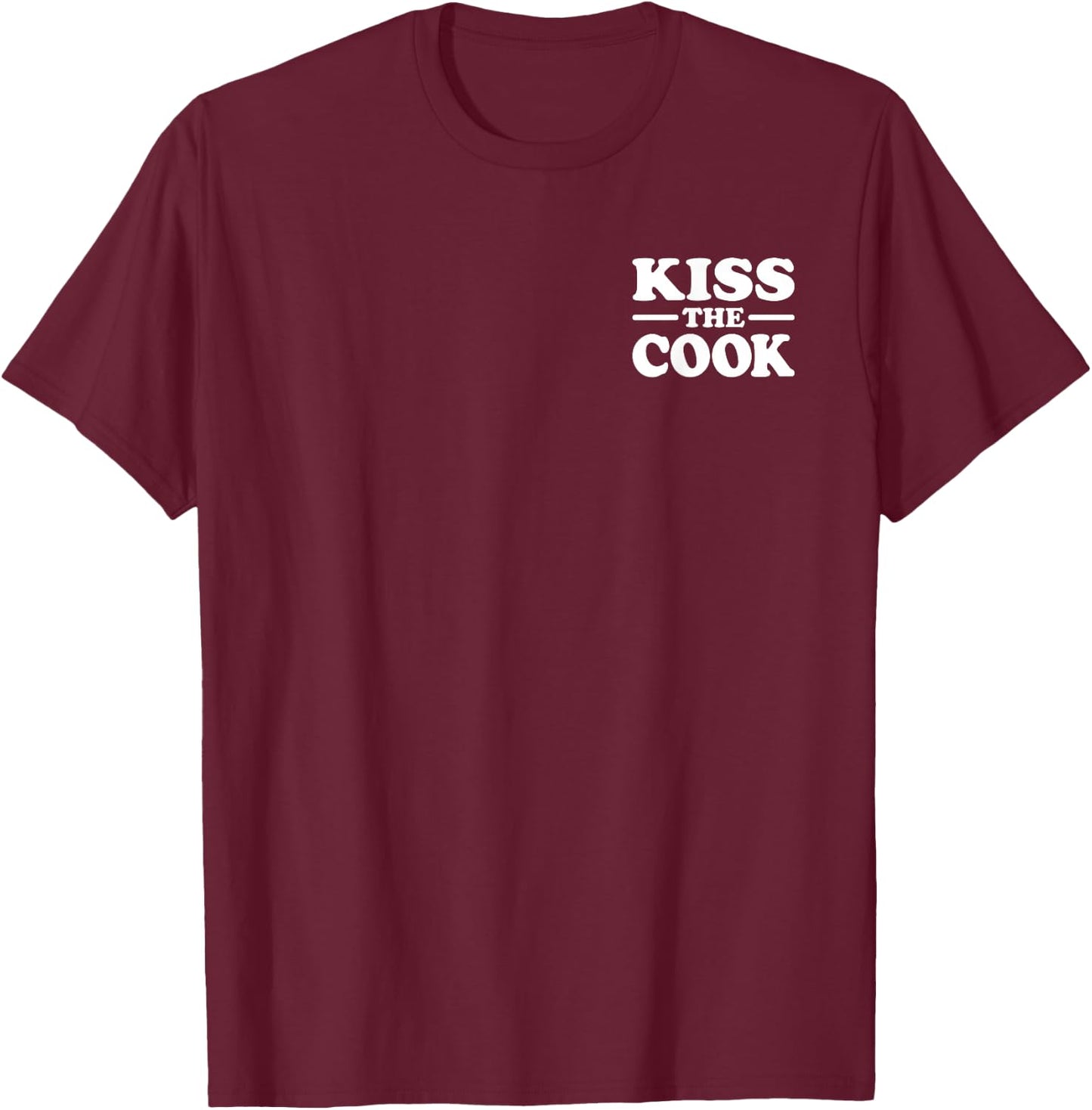 Kiss the Cook T-Shirt - T-Shirt | Maroon