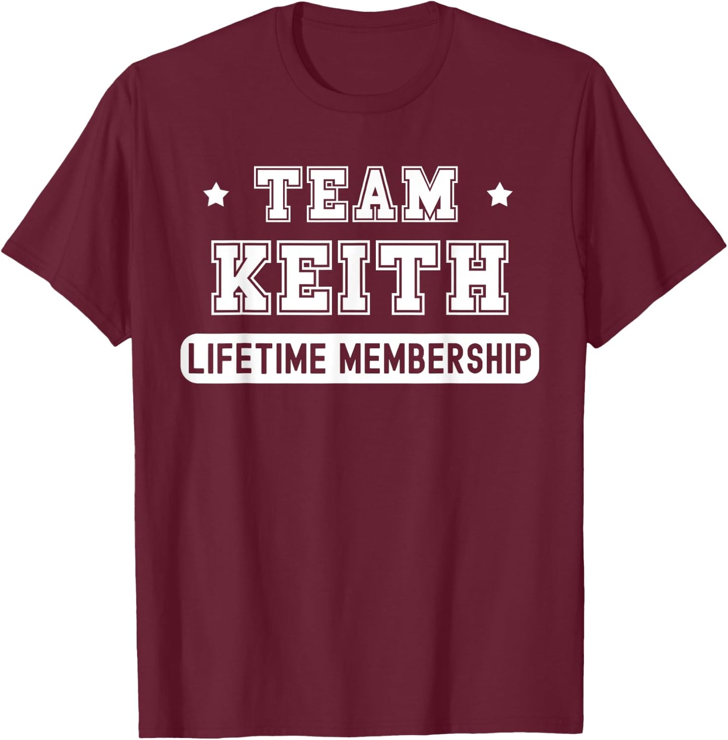 Team Keith Lifetime Membership Funny Family Last Name T-Shirt - T-Shirt | Maroon