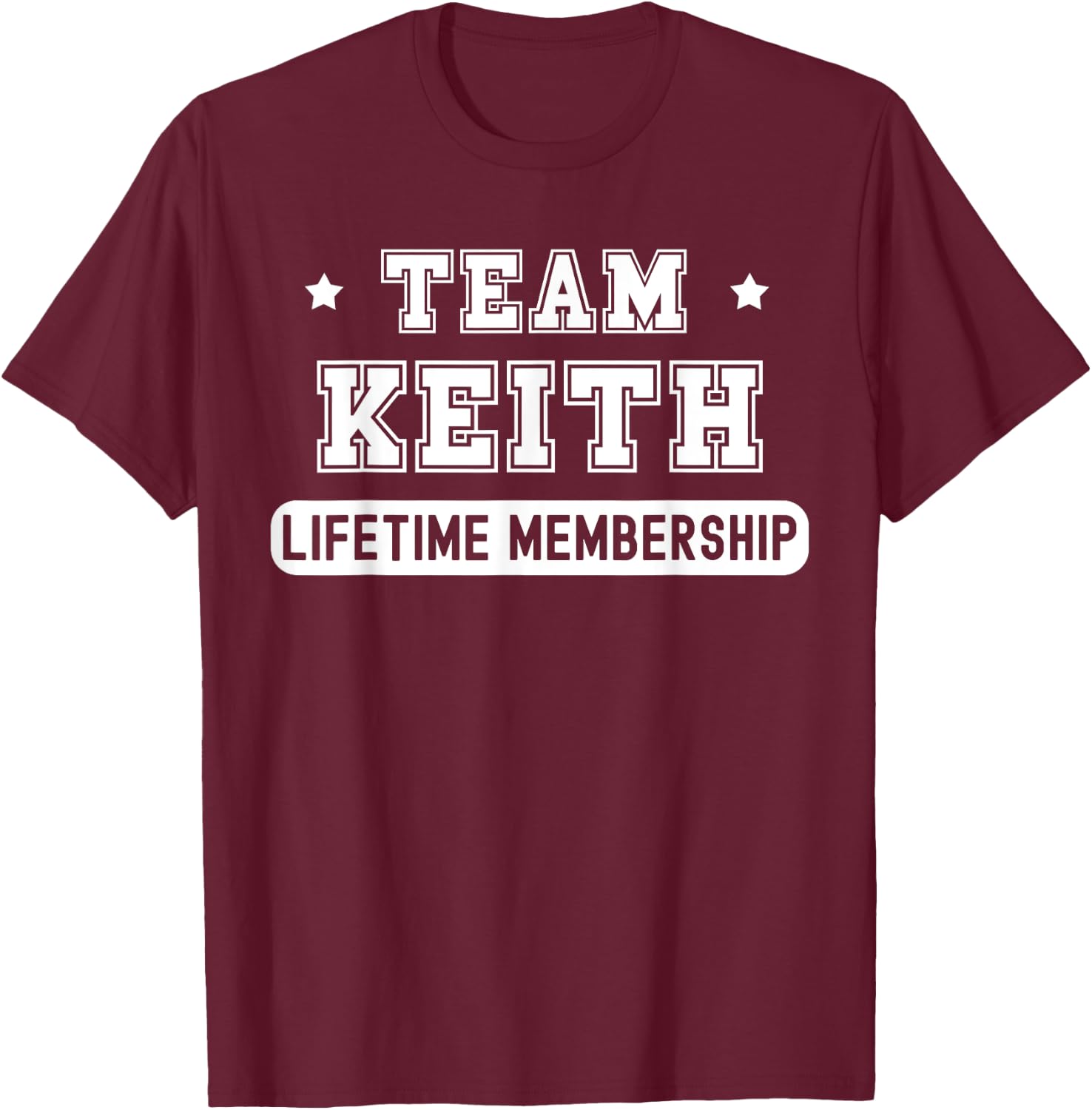 Team Keith Lifetime Membership Funny Family Last Name T-Shirt - T-Shirt | Maroon