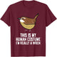 This Is My Human Costume I'm Really A Wren Bird T-Shirt - T-Shirt | Maroon