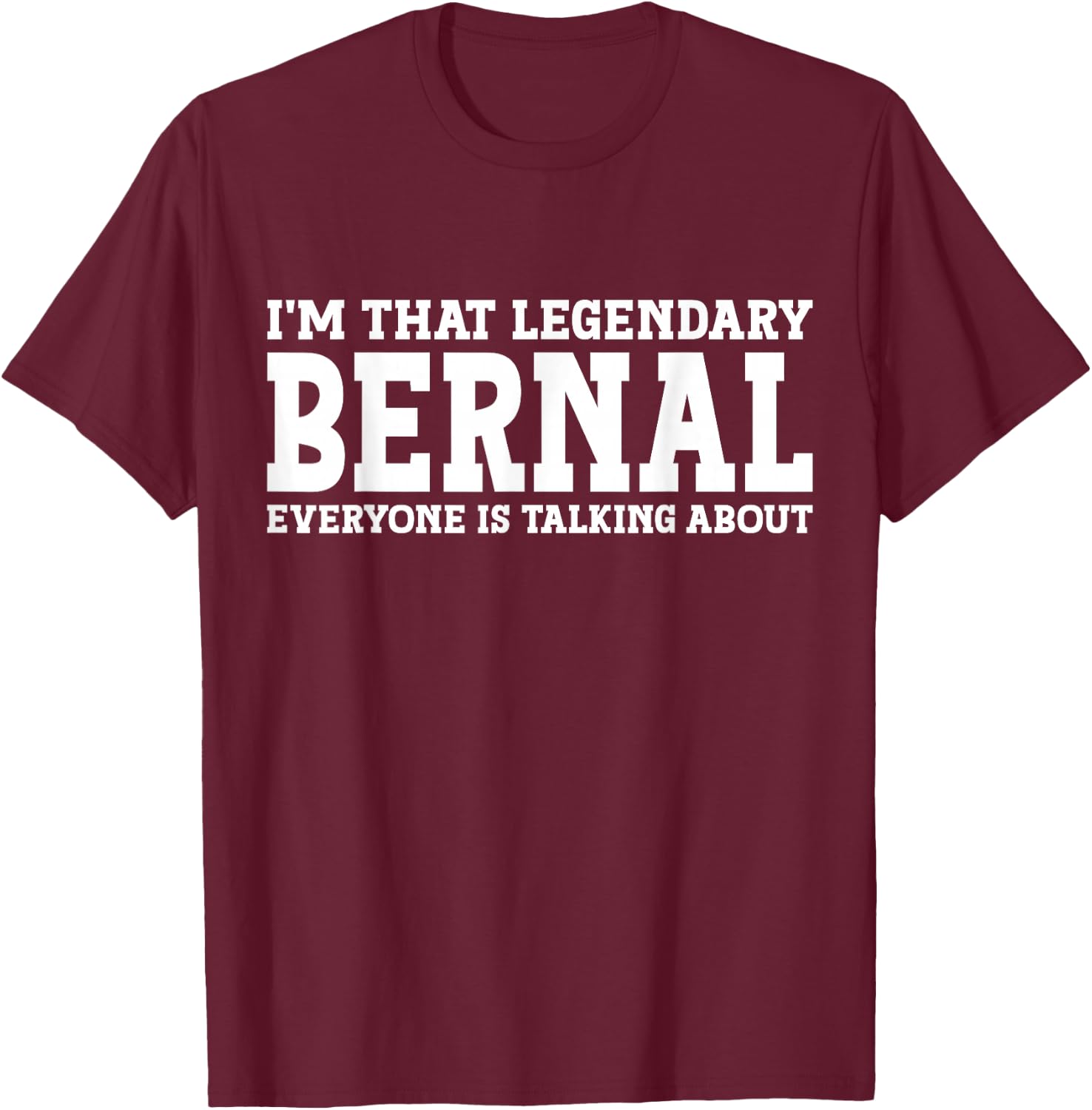 Bernal Surname Funny Team Family Last Name Bernal T-Shirt - T-Shirt | Maroon