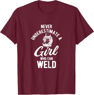 Never Underestimate A Girl Who Can Weld Welding T-Shirt - T-Shirt | Maroon
