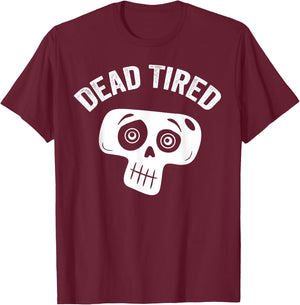 Dead Tired mom dad funny skull pajama cute bedtime insomniac T-Shirt - T-Shirt | Maroon