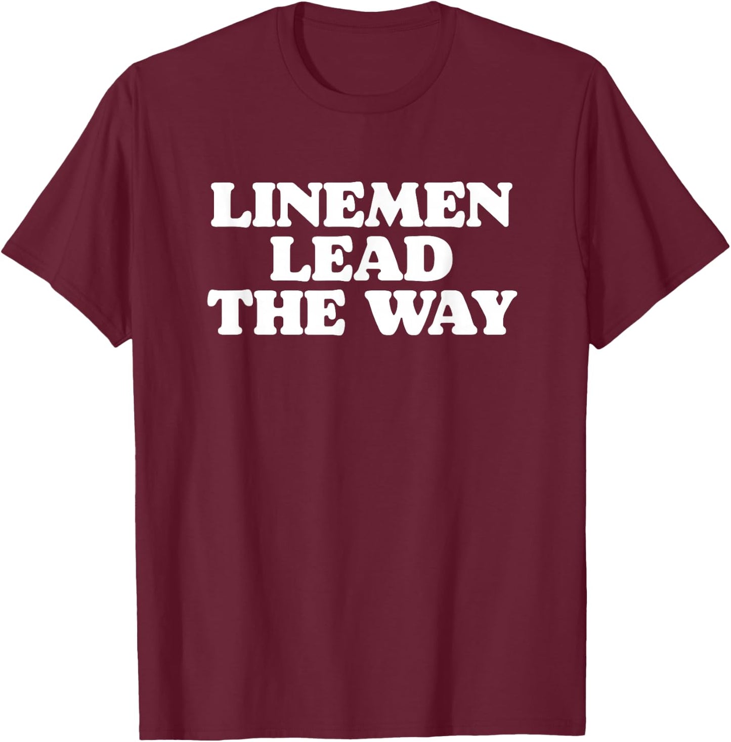 Linemen Lead The Way Offense & Defense Lineman Football T-Shirt - T-Shirt | Maroon