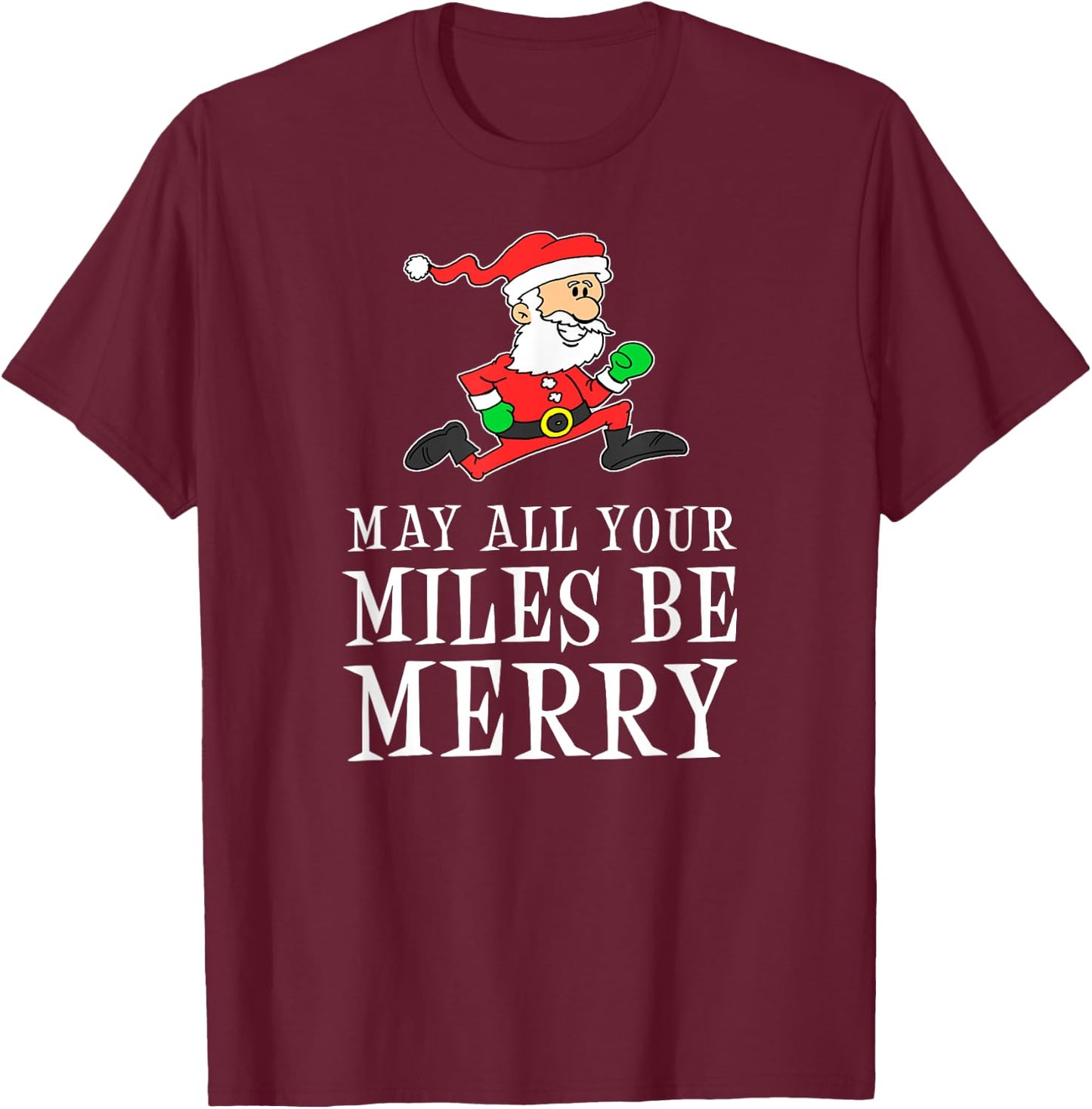 May All Your Miles Be Merry Cartoon Running Santa T-Shirt - T-Shirt | Maroon