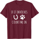 If It Involves Horses And Dogs Count Me In Equestrian Horse T-Shirt - T-Shirt | Maroon