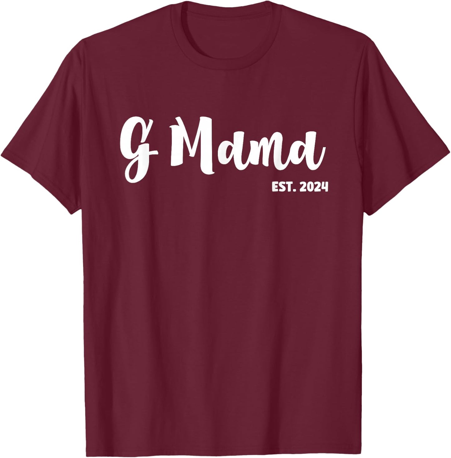G Mama Est 2024 First Time G Mama Promoted To G Mama T-Shirt - T-Shirt | Maroon