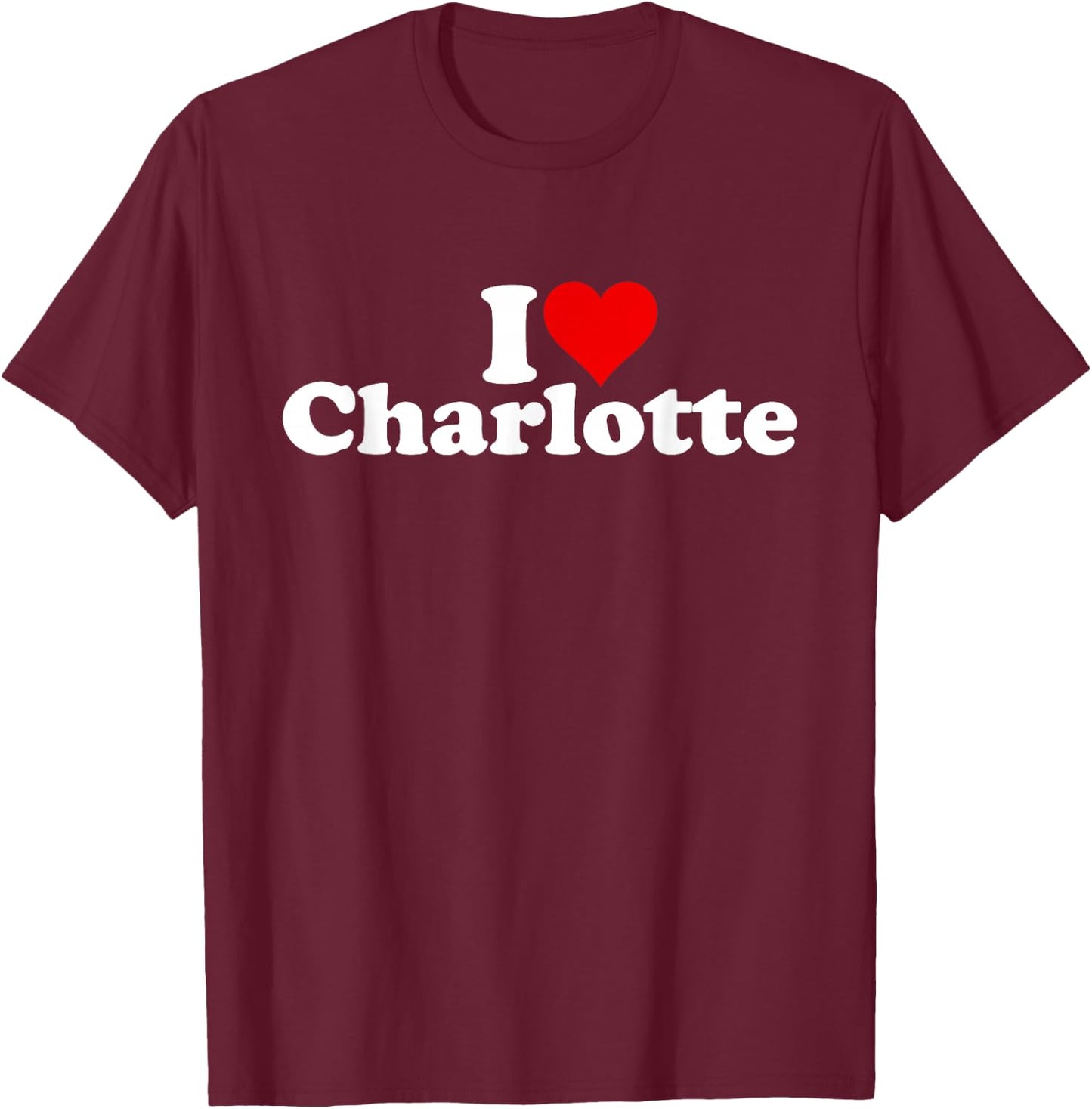 I Love Heart Charlotte North Carolina T-Shirt - T-Shirt | Maroon