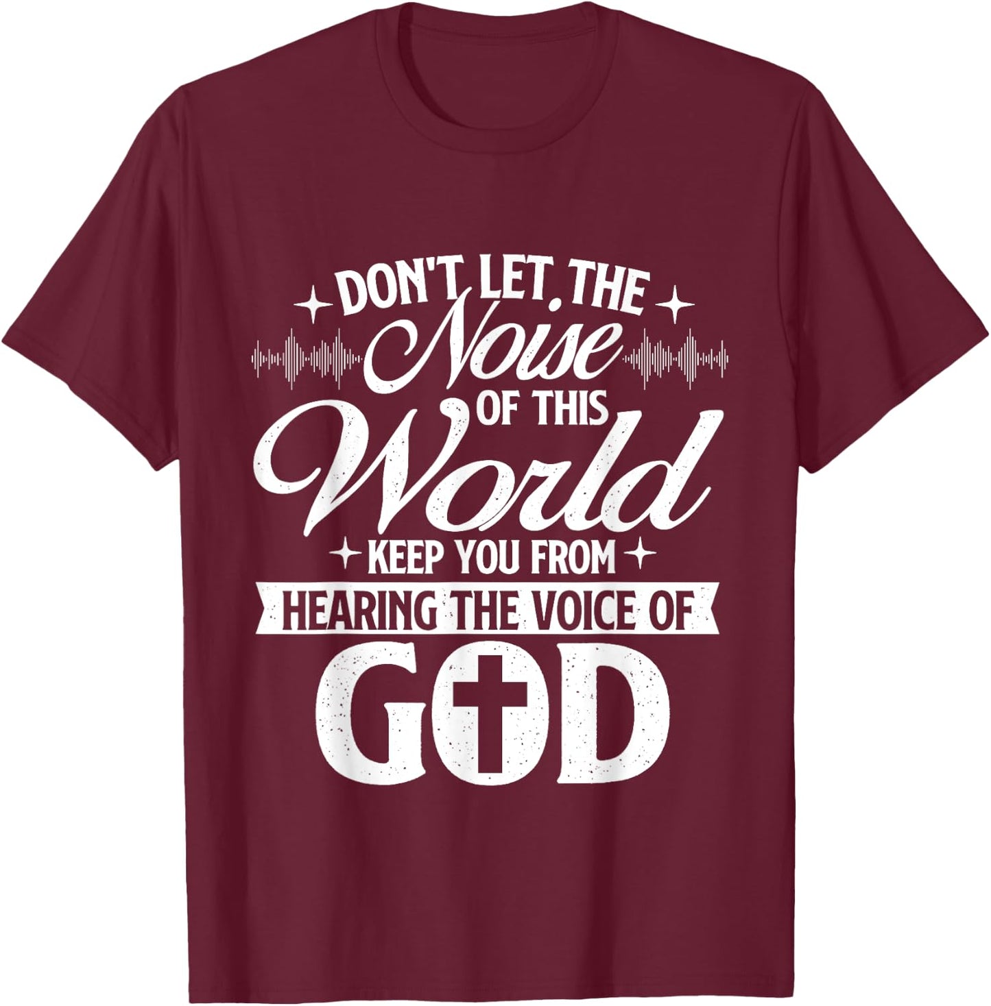 The Voice Of God - Christian Faithg Religion Jesus Christ T-Shirt - T-Shirt | Maroon