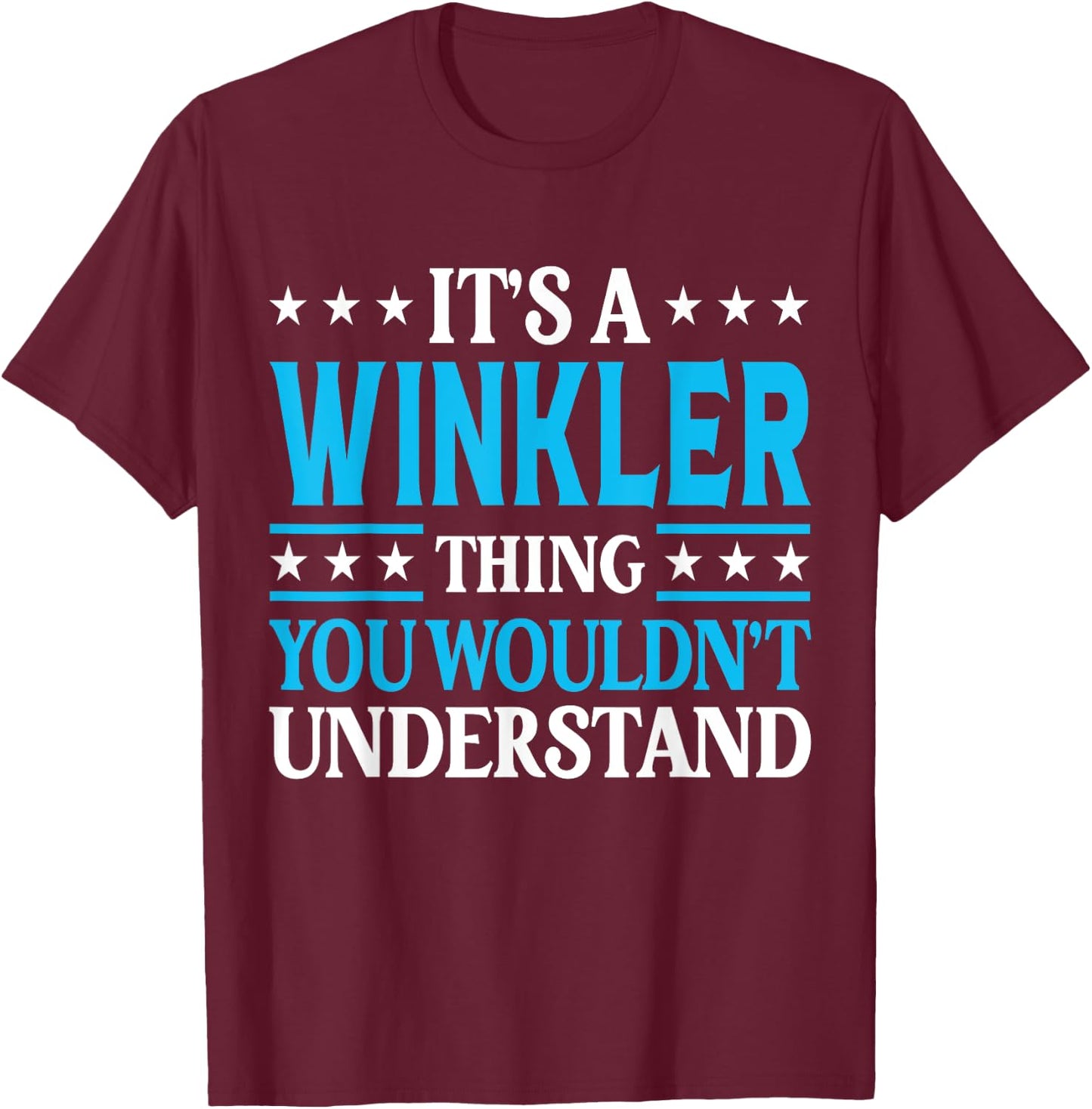 It's A Winkler Thing Surname Funny Family Last Name Winkler T-Shirt - T-Shirt | Maroon