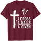 Christian Cross Faith 1 Cross 3 Nails 4 Given T-Shirt - T-Shirt | Maroon