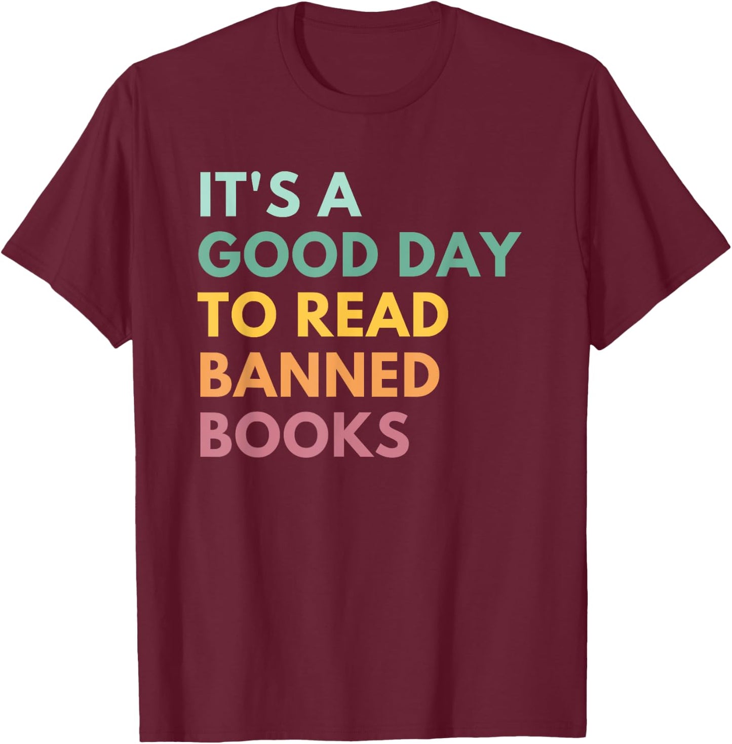 It's A Good Day To Read Banned Books, Banned Books T-Shirt - T-Shirt | Maroon