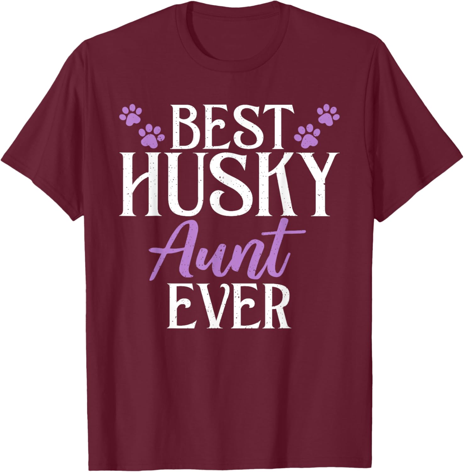 Best Husky Aunt Ever Husky Aunt T-Shirt - T-Shirt | Maroon