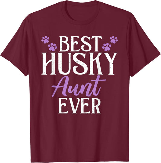 Best Husky Aunt Ever Husky Aunt T-Shirt - T-Shirt | Maroon
