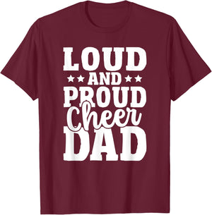 Cheer Father Cheerleading Girl Loud and Proud Cheer Dad T-Shirt - T-Shirt | Maroon