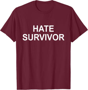 Hate Survivor T-Shirt - T-Shirt | Maroon