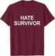 Hate Survivor T-Shirt - T-Shirt | Maroon