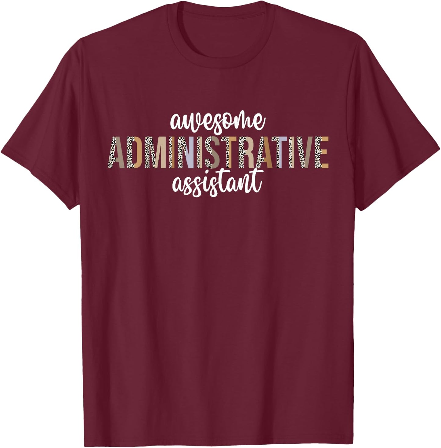 Administrative Assistant Medical Professional Day Admin T-Shirt - T-Shirt | Maroon