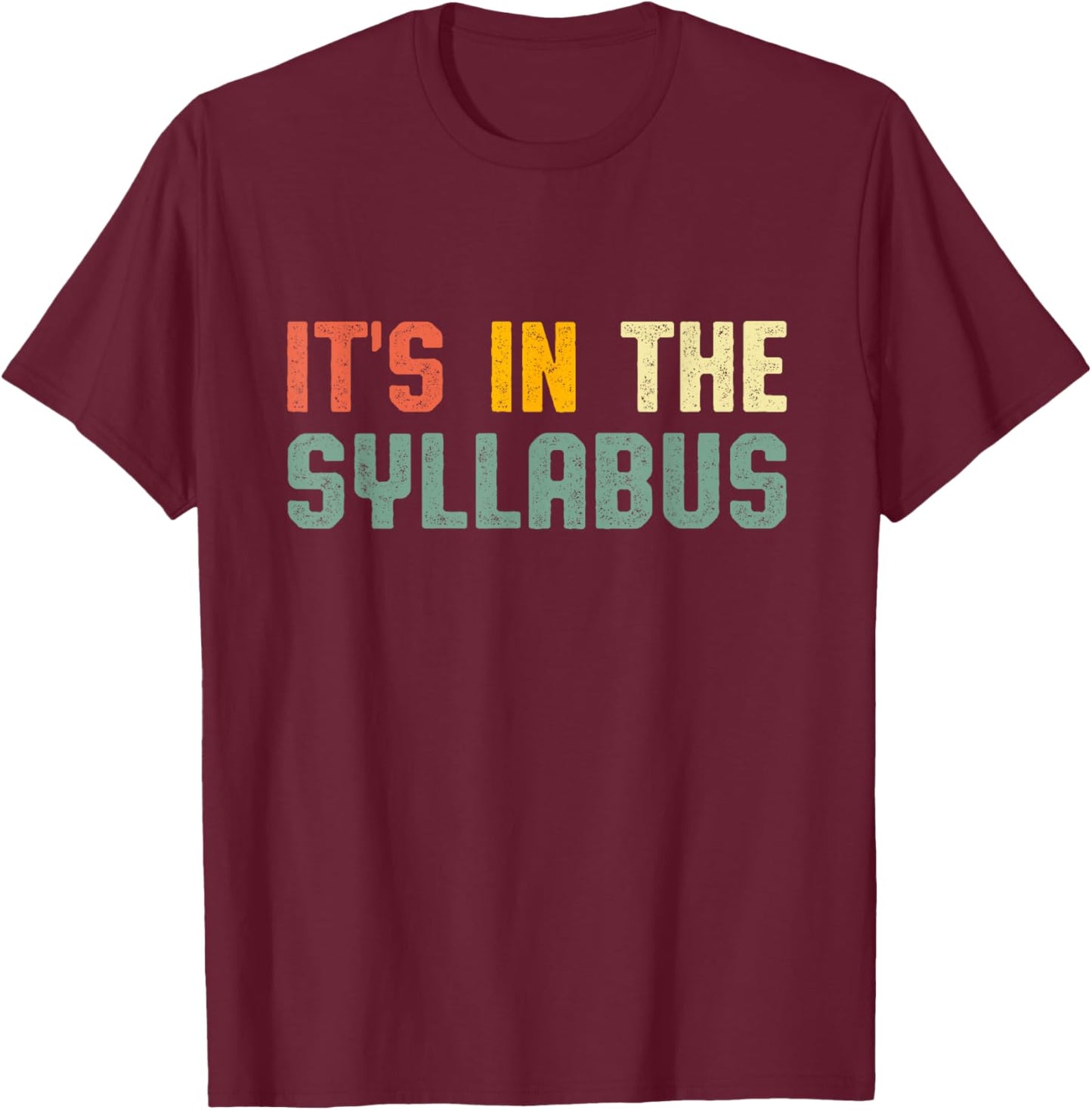 Retro Tenure Professor Its in The Syllabus College Teacher Women Girls Kids T-Shirt - T-Shirt | Maroon