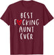 Best Fucking Aunt Ever, Funny Auntie T-Shirt - T-Shirt | Maroon
