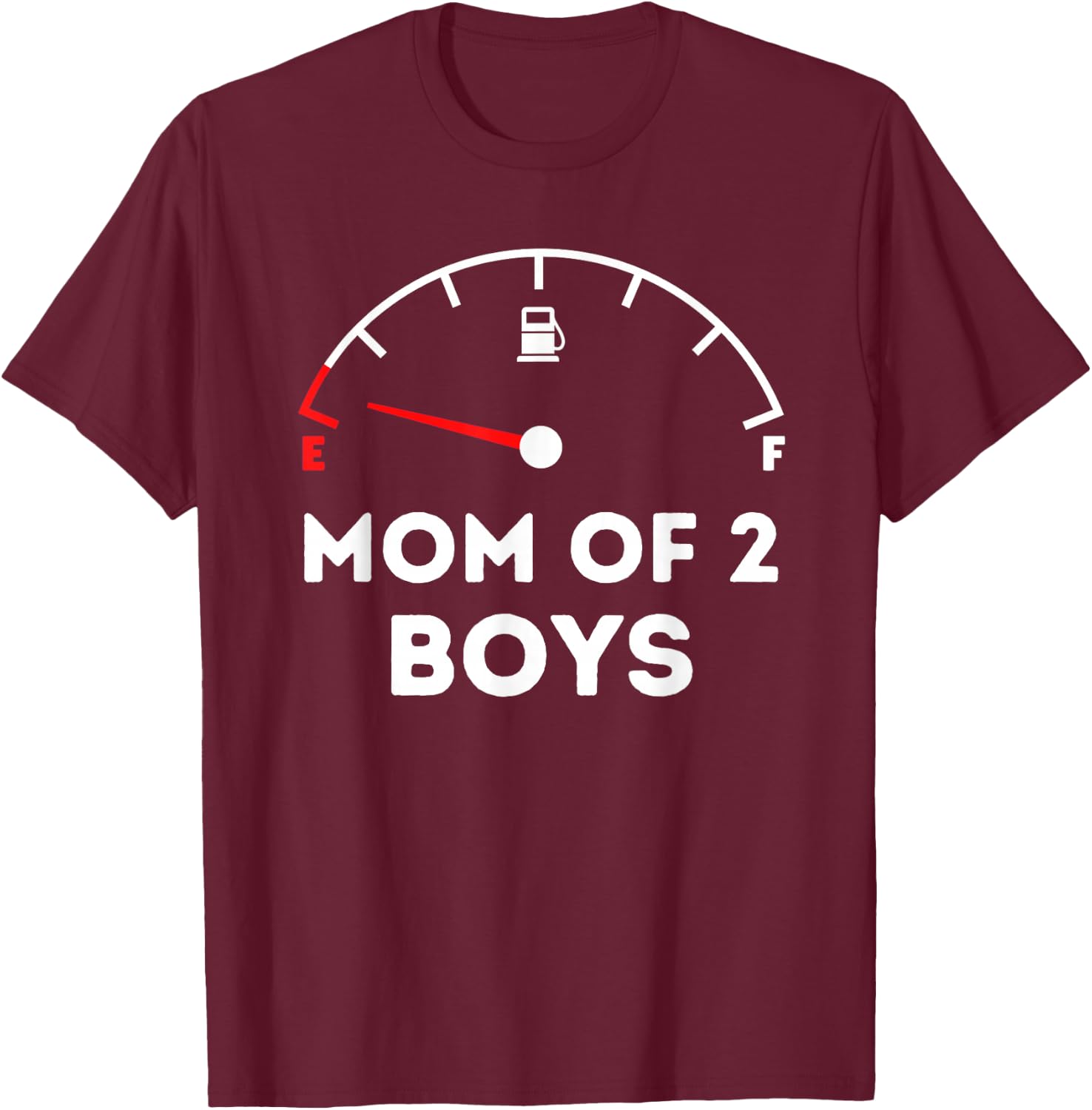 Mom of 2 Boys Running on Empty Funny Mothers Day Wife T-Shirt - T-Shirt | Maroon
