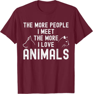 The More People I Meet The More I Love Animals T-Shirt - T-Shirt | Maroon