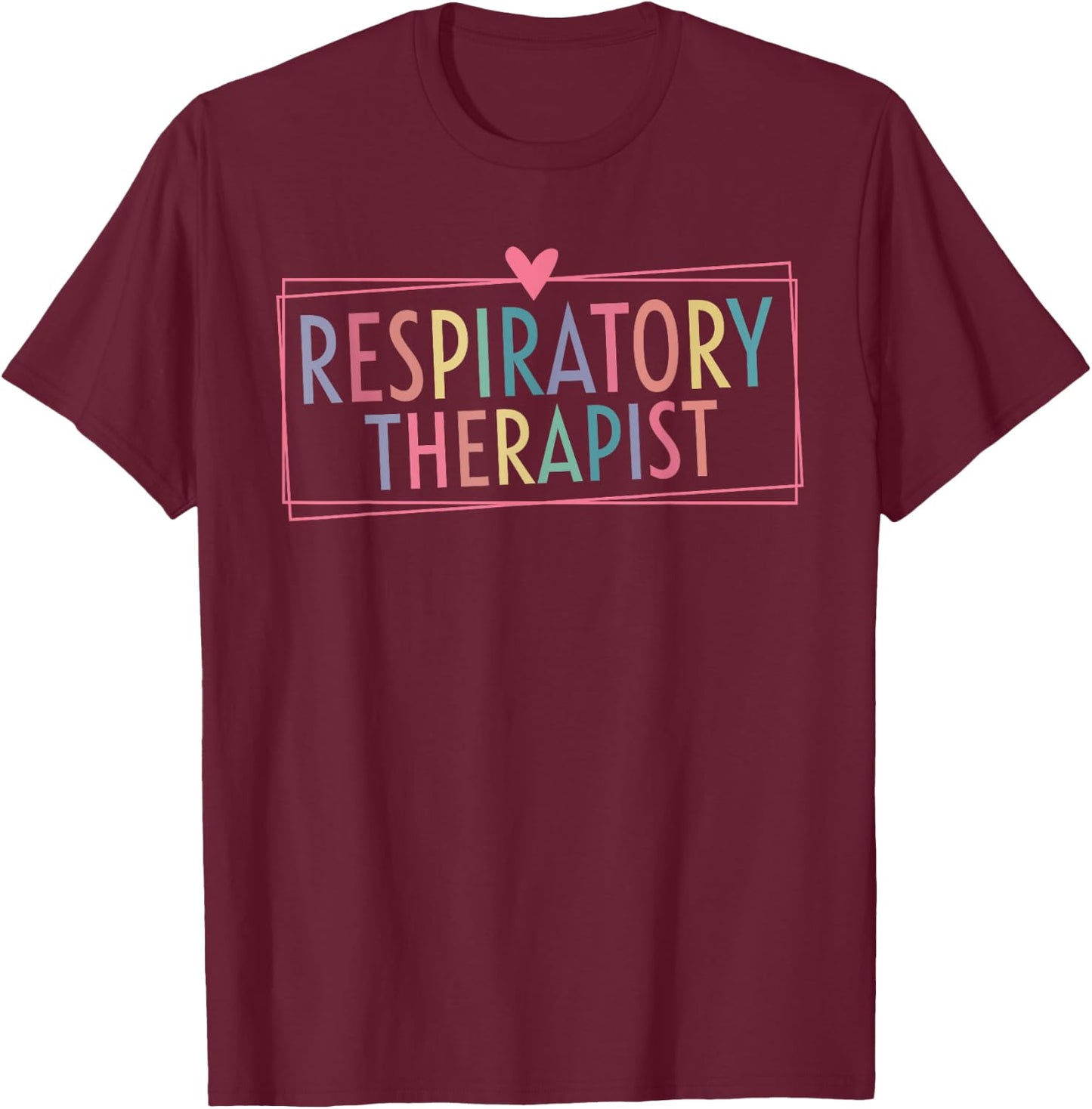 Respiratory Therapy RT therapist funny RT Care Week T-Shirt - T-Shirt | Maroon