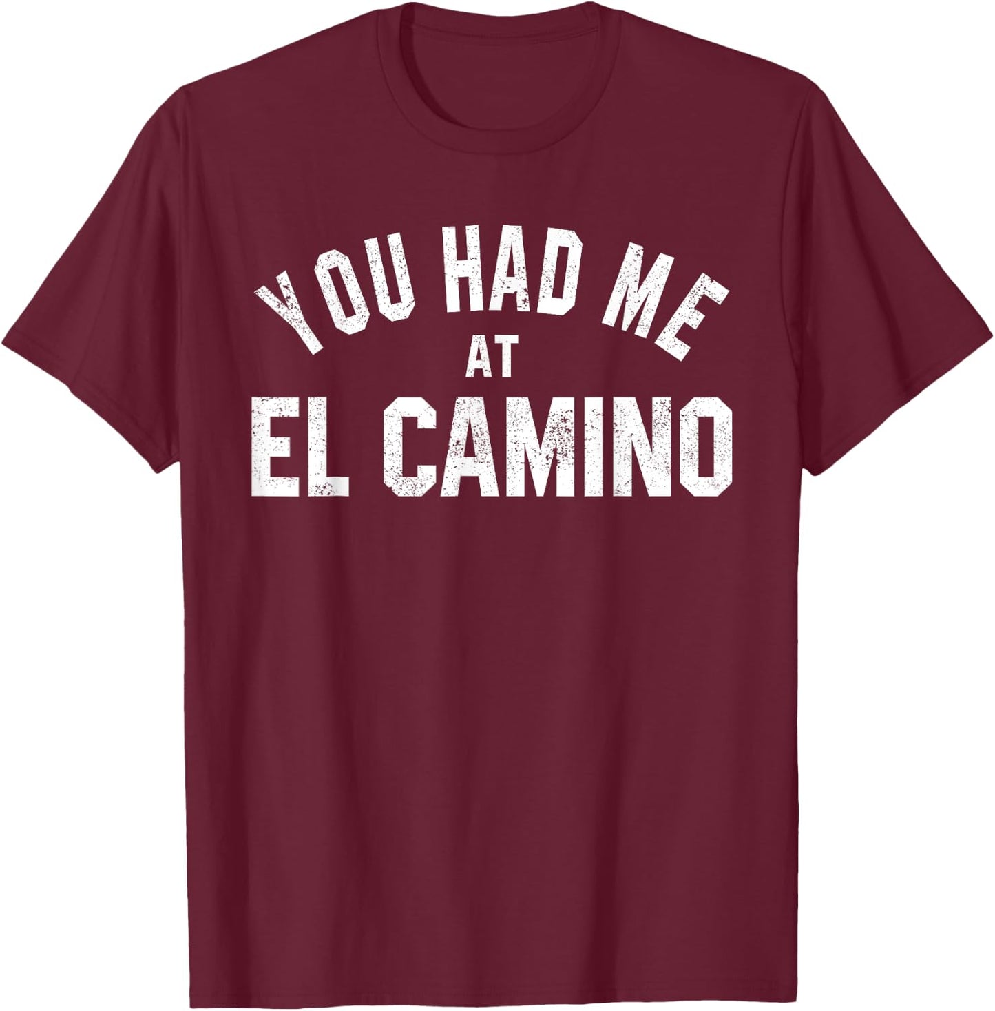 Women Camino de Santiago You Had Me At El Camino Gift T-Shirt - T-Shirt | Maroon