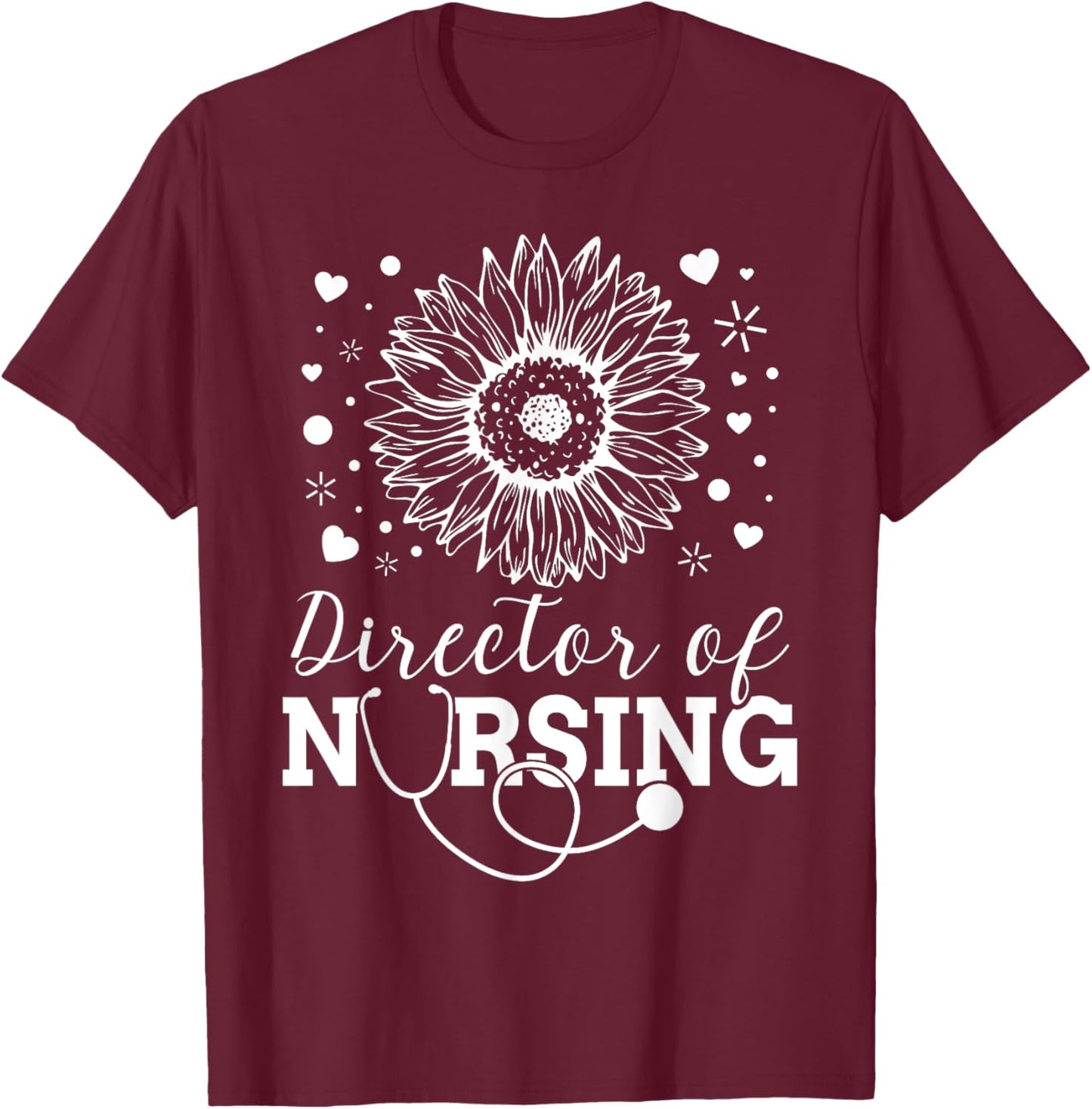 Director of Nursing Sunflower Stethoscope T-Shirt - T-Shirt | Maroon